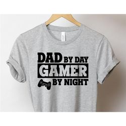 Dad Gamer Shirt, Father's Day Shirt, Funny Dad Shirt, Best Dad Shirt, Daddy Shirt, New Daddy Shirt, Fathers Day Gift, Gi