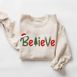Believe Christmas Sweatshirt, Christmas Gift For Christian, Christmas Party Shirt, Merry Christmas Sweatshirt, Christmas