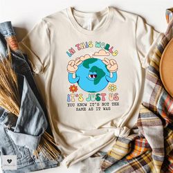 in this world it's just us shirt, retro comfort style boho shirt, aesthetic hippie sweatshirt, personalized gift for her