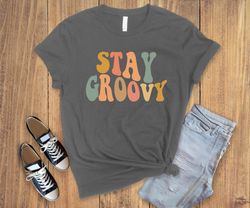 Retro Stay Groovy Shirt,Stay Groovy Shirt, Vintage Shirt, Hippie Shirt, Vintage T Shirt, Retro Clothing, Boho Shirt