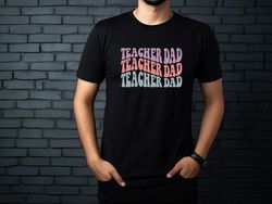 Retro teacher dad shirt,teacher dad shirt,dad life shirt,Gift for Husband,tees for dad,shirt for daddy,Daddy Shirt,funny