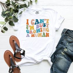 Funny Pregnancy Shirt, Cute Maternity T-Shirt, Pregnancy Reveal Tee, Mom Shirt, Funny Mama T-Shirt, I Can't I'm Busy Gro