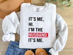 personalized it's me hi i'm the husband it's me - i'm the boy friend - best husband ever sweatshirt, best husband ever,