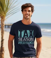 tax season survivor shirt ,funny accountant appreciation gift,accounting saying,cpa firm staff gift, end of tax season t