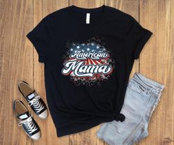 American mama shirt,USA mama shirt,birthday gift for mother ,mom gift tshirt,favorite mom shirt,mothers day shirt,new st