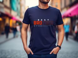 best brother ever shirt,Daddy Hero Shirt,best brother ever gift shirt,gift brother t-shirt,brother gift shirt