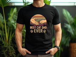 best cat dad ever Shirt, gift dad shirt, Funny Gifts For Dad, Best Dad TShirt, Custom Dad Shirt, christmas gift for dad