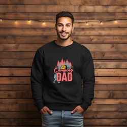 camping dad sweatshirt,gift hoodie for camper dad,camping dad shirt,gift for husband who loves camping