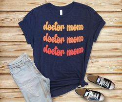doctor mom ,gift for doctor mother,professional mother shirt ,personalized mothers day shirt ,personalized mother gift ,