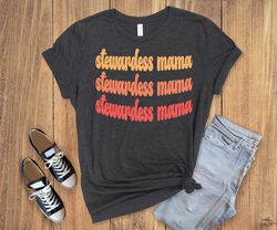 stewardes mama shirt,mama gift shirt, professional mother shirt ,personalized mothers day gift shirt ,personalized mothe