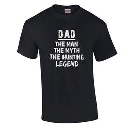 Dad The Man The Myth The Hunting Legend T Shirt Father's Day Holiday Gift for Dad Hunter