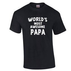 World's Most Awesome Papa T Shirt Father's Day Holiday Gift for Grandfather Gift for Pa