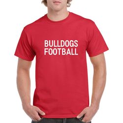 bulldogs football shirt- bulldogs football tshirt- high school football fan- football gift for him