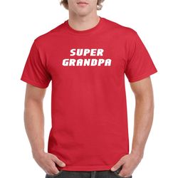 super grandpa shirt- gift for grandpa- fathers day gift