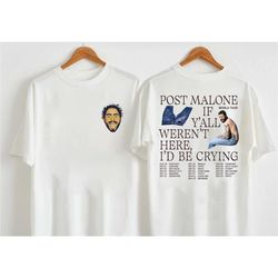 Post Malone Australia Tour Shirt, If Y'all Weren't Here - I'd Be Crying Tour Shirt, Rapper Posty Concert Shirt, Posty Sh