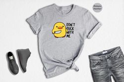 Don't Duck With Me Shirt, Funny Duck Shirt, Duck Shirt, Funny Gift, Duck With Knife Meme, Humorous Tee, Sarcastic Shirt