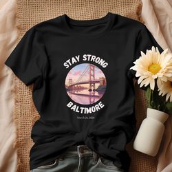 Stay Strong Baltimore Resilience Bridge Shirt