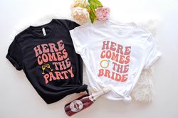 Bachelorette Party Here Comes the Bride Shirt, Wedding Party Shirt, Girls Trip Shirt, bach party favors, Gift for Bachel
