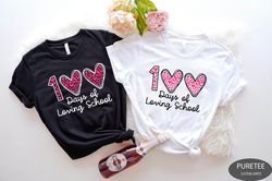 100 Days of Loving School Shirt, 100 Days of School Shirt, 100 Day Shirt, 100th Day Of School Celebration,Student Shirt,
