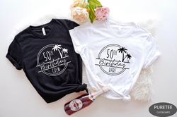 50th Birthday Shirt, Birthday Girls Trip Shirts, Beach Birthday Party, 50th Birthday Vacation, Birthday Trip Shirts, Bir