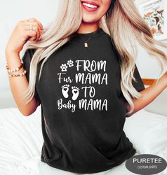 From Fur Mama To Baby Mama Shirt, Womens Cute Pregnancy Sweatshirt, Mothers Day Gift, Maternity Tee, Pregnant Mom Gift,
