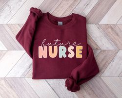 Future Nurse Sweatshirt, Nursing Student Sweatshirt, Nursing School Shirt, Womens, Nursing Student Gift, Future Nurse Sh