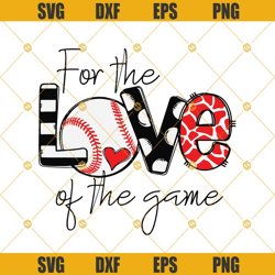 Baseball SVG, Baseball Mom SVG, For the Love Of The Game SVG, Love Baseball SVG EPS PNG DXF