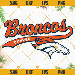 Denver Broncos SVG, Broncos SVG, Denver Broncos SVG For Cricut, Denver Broncos Logo SVG PNG DXF EPS Cut Files