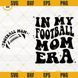 In My Football Mom Era SVG 2 Files, Football Mom SVG, Football Mama SVG, Gameday SVG