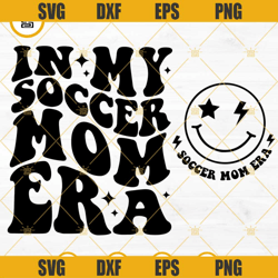 In My Soccer Mom Era SVG, Smiley Face Soccer Mom Era SVG, In My Mom Era SVG