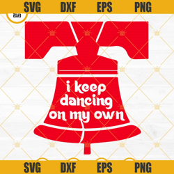 Liberty Bell Dancing On My Own Phillies SVG PNG DXF EPS Cut Files For Cricut Silhouette