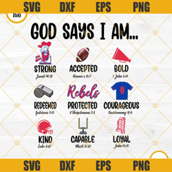 Ole Miss Rebels God Says I Am PNG File Designs