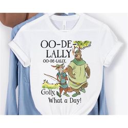 oo-de-lally oo-de-lally golly what a day disney shirt / robin hood and little john tee / disneyland walt disney world fa
