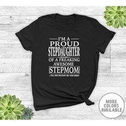 I'm A Proud Stepdaughter Of  A Freaking Awesome Stepmom... - Unisex T-Shirt - Stepdaughter Shirt - Stepdaughter Gift