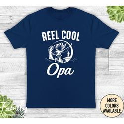 Reel Cool Opa Unisex Shirt, Opa Shirt, Opa Gift, Funny Fishing Gift, Opa Father's Day Gift