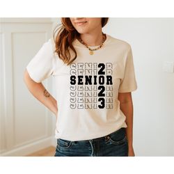 Senior 2023 Shirt, Graduation Shirt, Class Of 2023 Shirt, Senior Shirt, Class Of 2023, Senior 2023, Graduation 2023, Sen