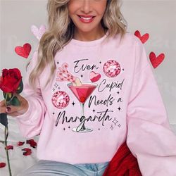 Even Cupid Need A Margarita Sweatshirt, Valentine's Day Sweatshirt
