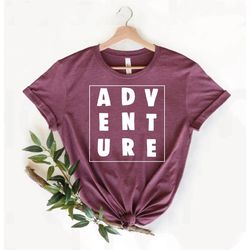 Adventure Shirt, Travelling Tee, Hiking Shirt, Outdoor Love Tee, Camping Tee, Outdoor lover Gift, Extreme Sport Shirt