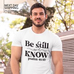be still and know that i am god shirt christian tshirt faith shirts religious gifts religious shirts for women bible ver