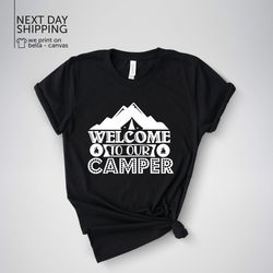 camping shirts welcome to our camper shirt camp lovers gift camping life shirts funny camping tshirt camp friends shirt