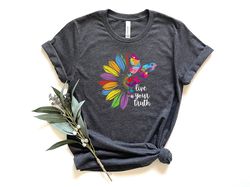 Love Your Truth Shirt, Pride Flower Shirt, LGBTQ Shirt, Pride Butterfly Shirt, LGBTQ Flower Shirt, Pride Shirt, LGBTQ Pr