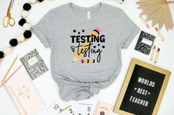 Teacher Testing Shirt, Testing 123 Shirt, Testing Shirt, Teacher Life Shirt, Teacher Shirt, Teacher Day Shirt, Gift For