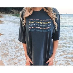 Comfort Colors Speech Therapy Shirt, Your Words Matter, Speech Therapy Apparel, Speech Pathologist Shirt, Therapy Shirt,