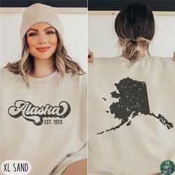 Alaska Crewneck Sweatshirt, Womens Retro Alaska Home State Shirt, Moving to Alaska Gift, Alaska Travel Souvenir, Alaskan