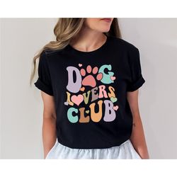 Dog Lovers Club Shirt, Dog Shirt For Women, Dog Mom Shirt, Vintage Dog Shirt, Dog Owner Shirt, Animal Lovers Tee, Retro