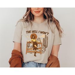 The Hell I Won't Western Shirt, Western Style Shirt, Country Shirt, Cowboy Sweater, Rodeo Shirt, Country Girl Shirt  Wom