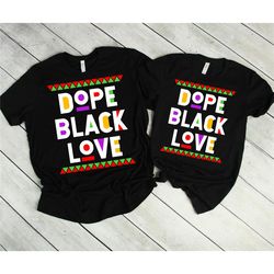 Dope Black Love Shirt, Black Lives Matter Couple T-Shirt, Black History Month For Afro African Men And Women Shirt, Blac