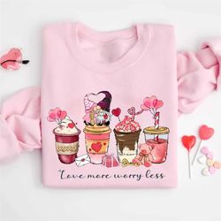 Love More Worry Less Sweatshirt, Valentine Day Coffee Gnomes T-Shirt, Funny Valentine Gnomes Sweatshirt