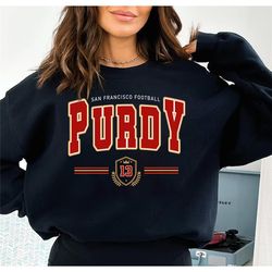 Brock Purdy Sweatshirt, San Francisco Football Shirt, American Football Sweatshirt