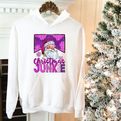 Christmas Junkie Sweatshirt, Santa Claus Sweatshirt, Pink Christmas Sweatshirt, Christmas Hoodie, Christmas Sweatshirt,